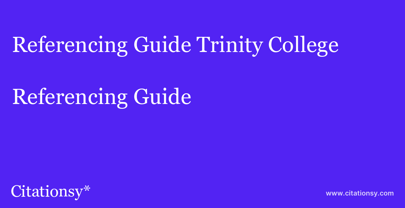 Referencing Guide: Trinity College